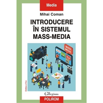 Introducere in sistemul mass-media - Mihai Coman Introducere in sistemul mass-media - Mihai Coman