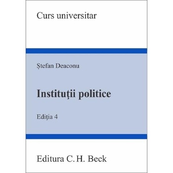 Institutii politice Ed.4 - Stefan Deaconu Institutii politice Ed.4 - Stefan Deaconu