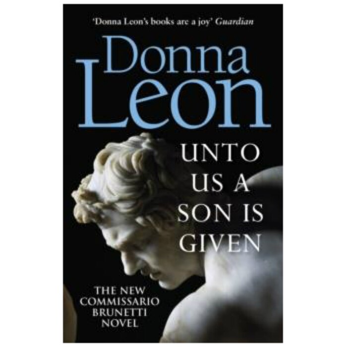 Unto Us a Son Is Given (Shortlisted for the Gold Dagger Award) - editie de buzunar - Donna Leon