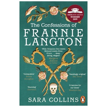 Confessions of Frannie Langton (Winner of the Costa Book Award for First Novel 2019 & shortlisted for the The British Book Award for Debut 2020) - Sarah Collins Confessions of Frannie Langton (Winner of the Costa Book Award for First Novel 2019 & shortlisted for the The British Book Award for Debut 2020) - Sarah Collins