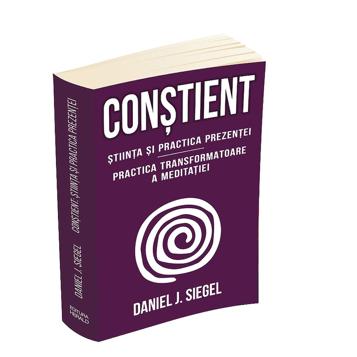 Constient - Stiinta si practica prezentei, Daniel J. Siegel