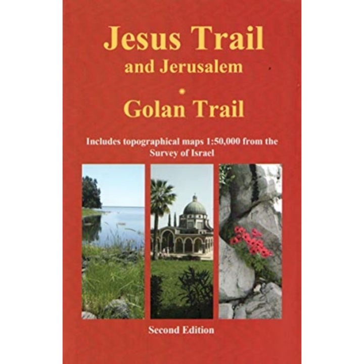 Jesus Trail & Jerusalem - The Golan Trail Two trails in one ultralight guide, Saar Jacob, Henkin Yagil