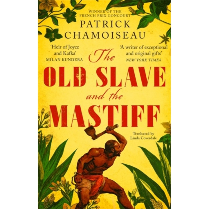 The Old Slave and the Mastiff, Chamoiseau Patrick
