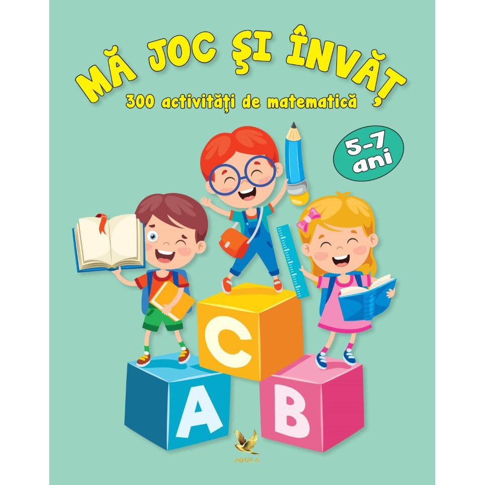 Ma joc si invat. 300 de activitati de matematica
