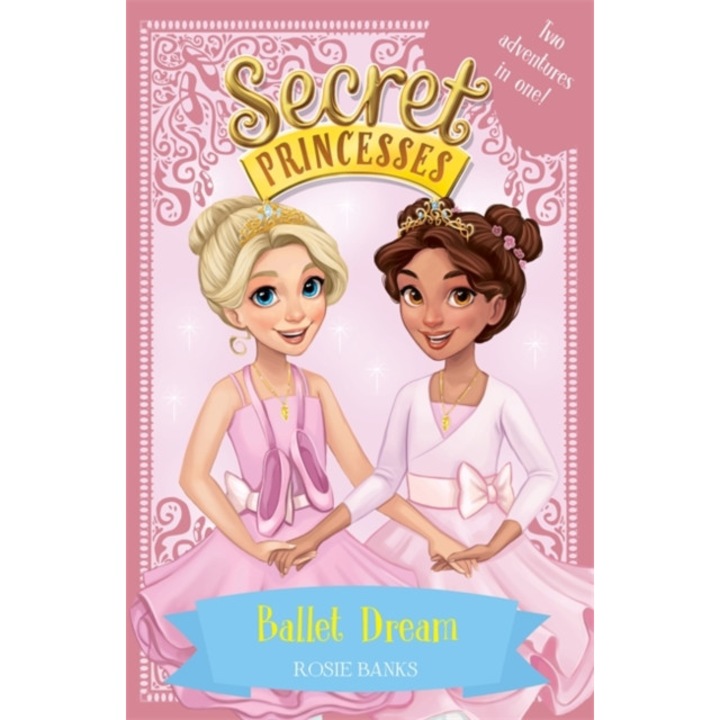 Secret Princesses: Ballet Dream Two Magical Adventures in One! Special, Banks Rosie