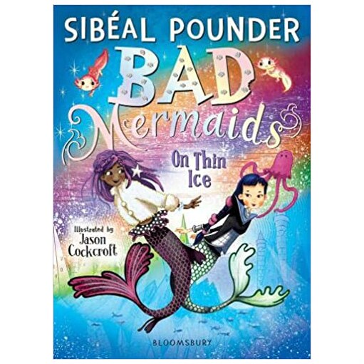 Bad Mermaids: On Thin Ice - Sibeal Pounder