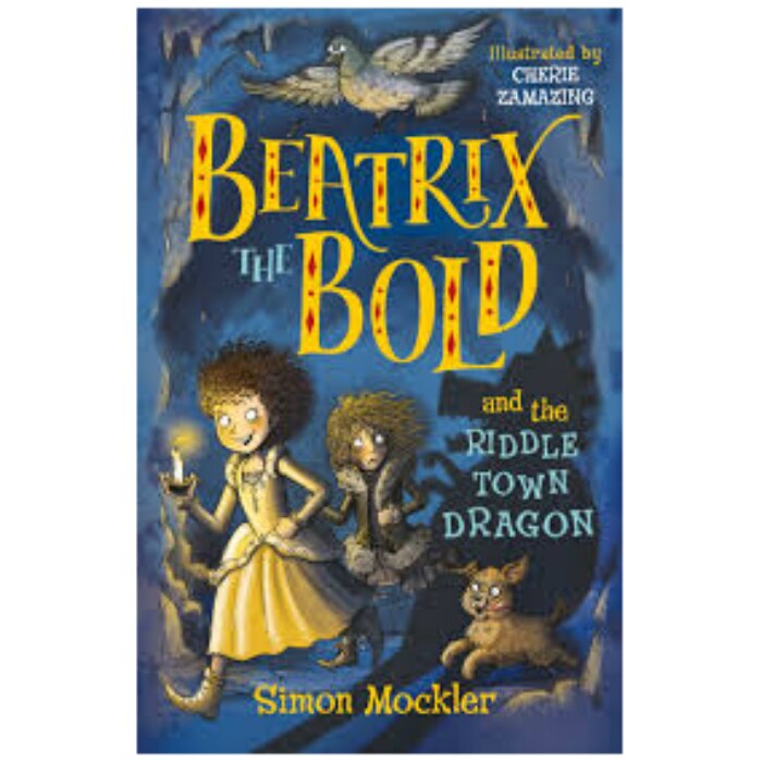 Beatrix the Bold and the Riddletown Dragon - Simon Mockler