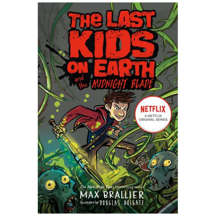 Last Kids on Earth and the Midnight Blade - Max Brallier