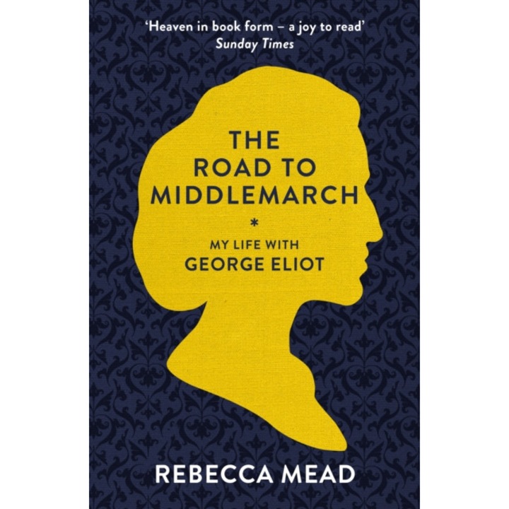The Road to Middlemarch My Life with George Eliot, Mead Rebecca (New Yorker)