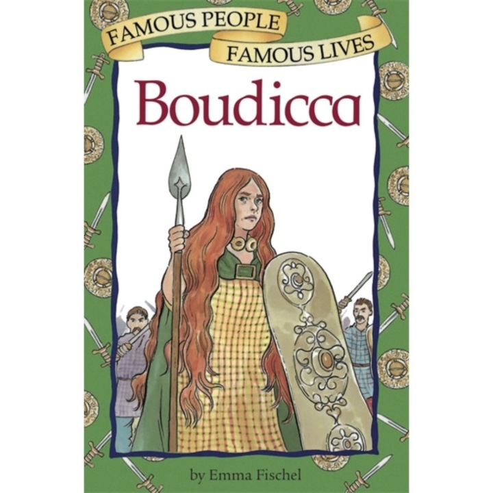 Famous People, Famous Lives: Boudicca, Fischel Emma