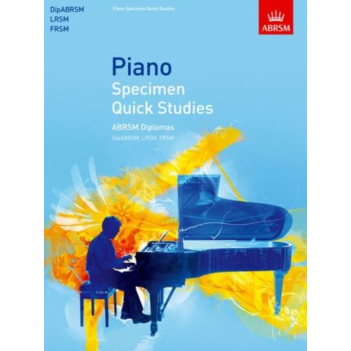Piano Specimen Quick Studies ABRSM Diplomas (DipABRSM, LRSM, FRSM),