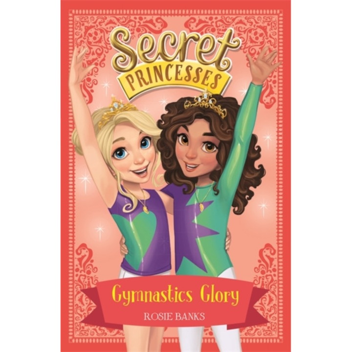 Secret Princesses: Gymnastics Glory Book 11, Banks Rosie