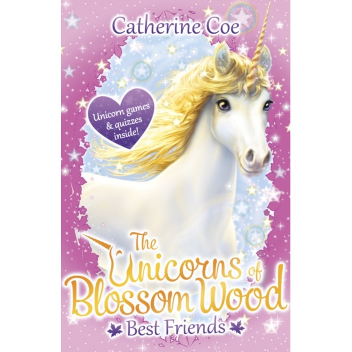 The Unicorns of Blossom Wood: Best Friends, Coe Catherine
