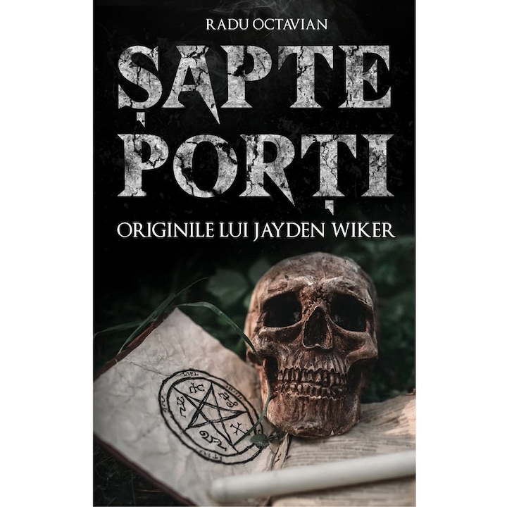 Sapte Porti. Originile Lui Jayden Wiker - Radu Octavian