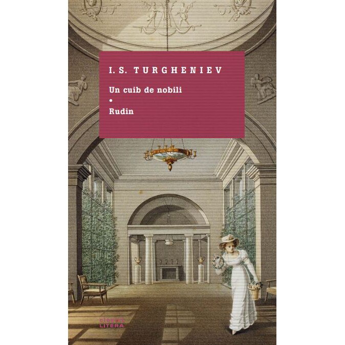 Un cuib de nobili. Rudin - I.S. Turgheniev