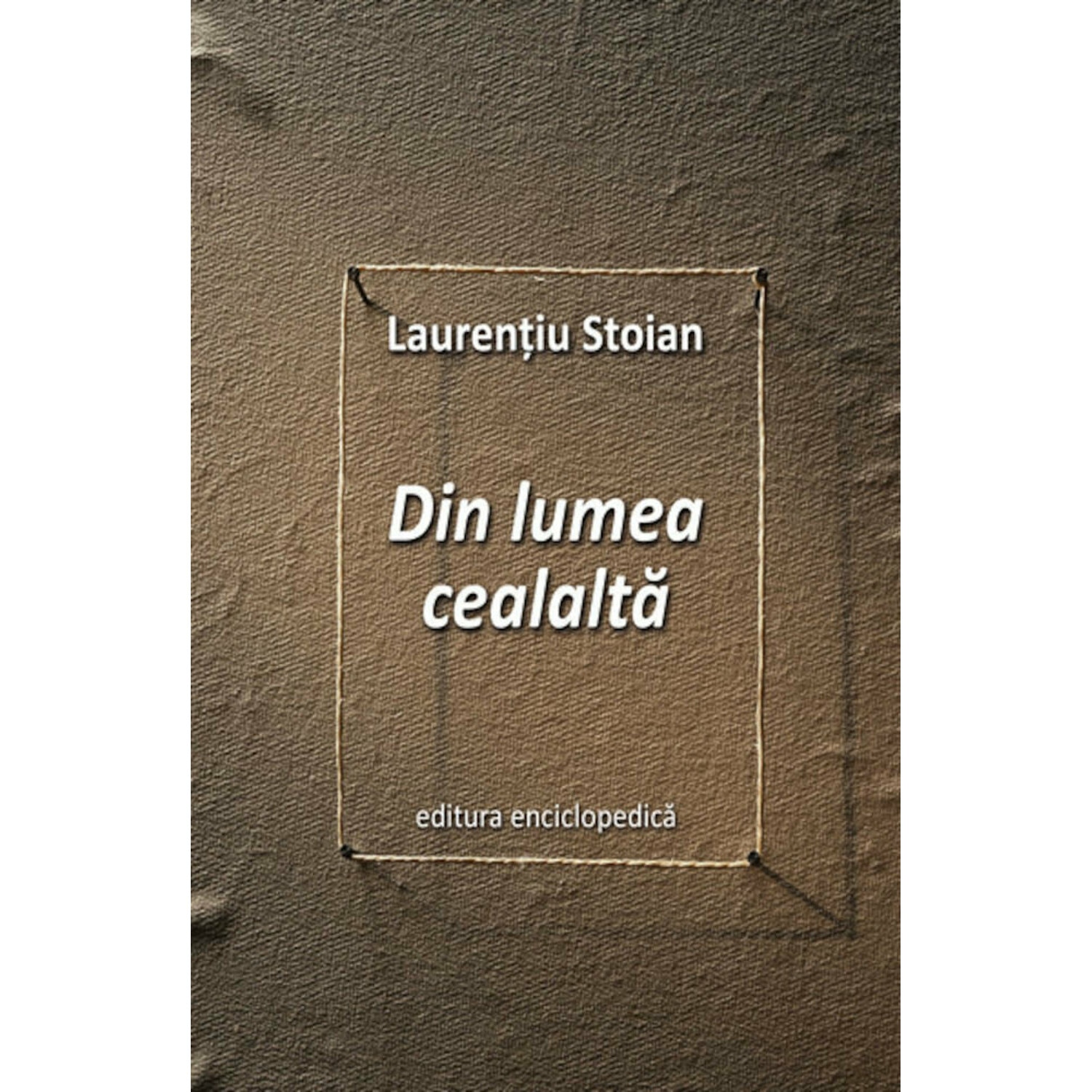 Din lumea cealalta - Laurentiu Stoian