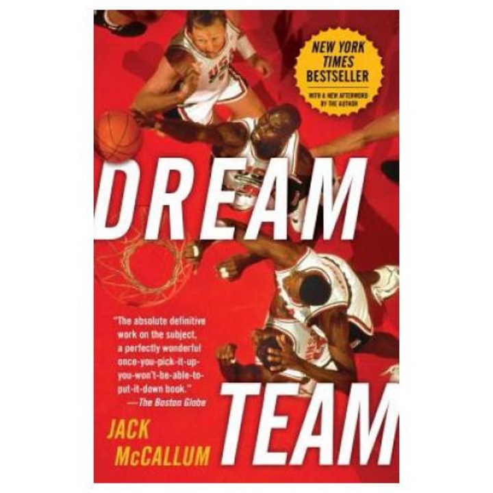 Dream Team: How Michael, Magic, Larry, Charles, and the Greatest Team of All Time Conquered the World and Changed the Game of Bask, Jack McCallum (Author)