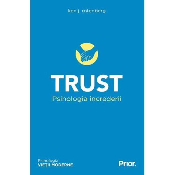 TRUST. Psihologia increderii, Ken J. Rotenberg