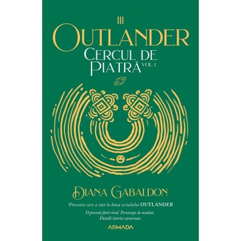 Cercul de piatra vol. 1 (Seria Outlander, partea a III-a, ed.2020), Diana Gabaldon