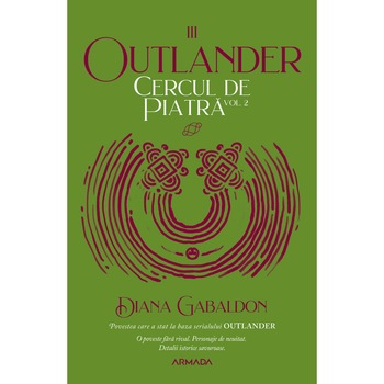 Cercul de piatra vol. 2 (Seria Outlander, partea a III-a, ed.2020), Diana Gabaldon Cercul de piatra vol. 2 (Seria Outlander, partea a III-a, ed.2020), Diana Gabaldon