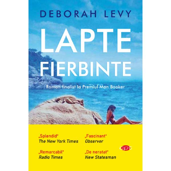 Lapte fierbinte - deborah levy