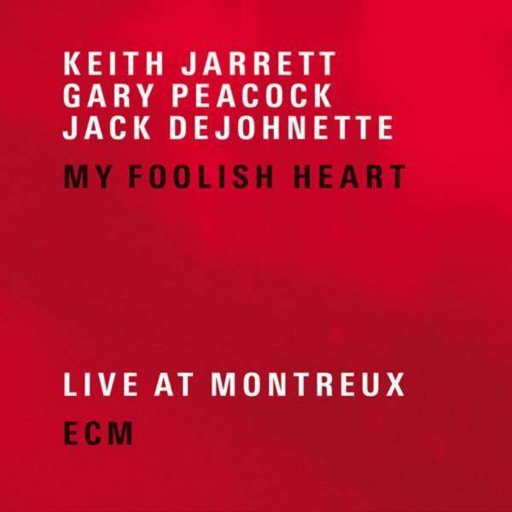 Keith Jarrett, Gary Peacock & Jack Dejohnette - My Foolish Heart: Live at Montreux (2CD)