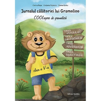 Jurnalul calatoriei lui Gramolino. COOLegere de gramatica - Clasa 5 - Corina Popa, Corina Barbu Jurnalul calatoriei lui Gramolino. COOLegere de gramatica - Clasa 5 - Corina Popa, Corina Barbu