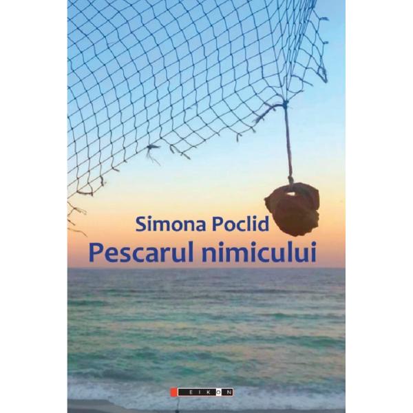 Pescarul nimicului - Simona Poclid