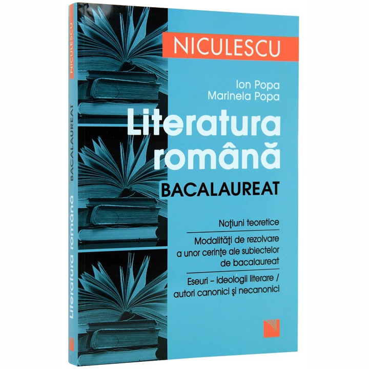 Literatura romana pentru bacalaureat - Ion Popa, Marinela Popa
