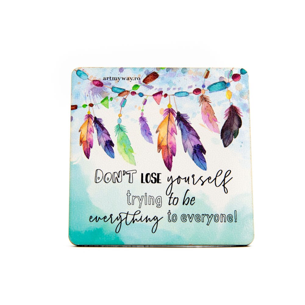 Suport pahar DON'T LOSE YOURSELF