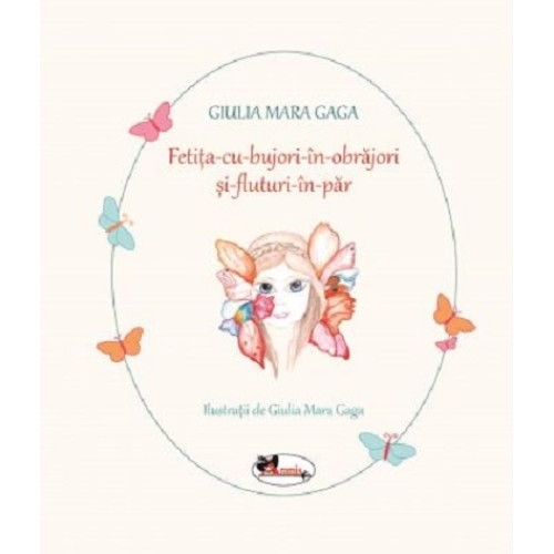 Fetita cu bujori in obrajori si fluturi in par - Giulia Mara Gaga, ed 2020