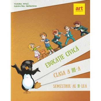 Educatie civica - manual pentru clasa a III-a, semestrul 2 - Cleopatra MihailescuTudora Pitila Educatie civica - manual pentru clasa a III-a, semestrul 2 - Cleopatra MihailescuTudora Pitila