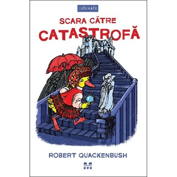 Scara catre catastrofa, Robert Quackenbush Scara catre catastrofa, Robert Quackenbush