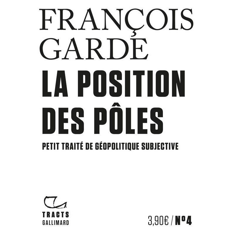 La Position des poles - Francois Garde