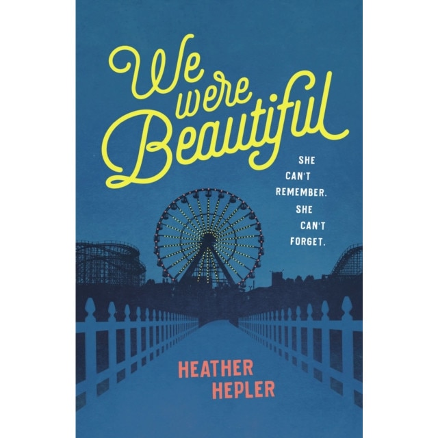 We Were Beautiful, Heather Hepler (Author)