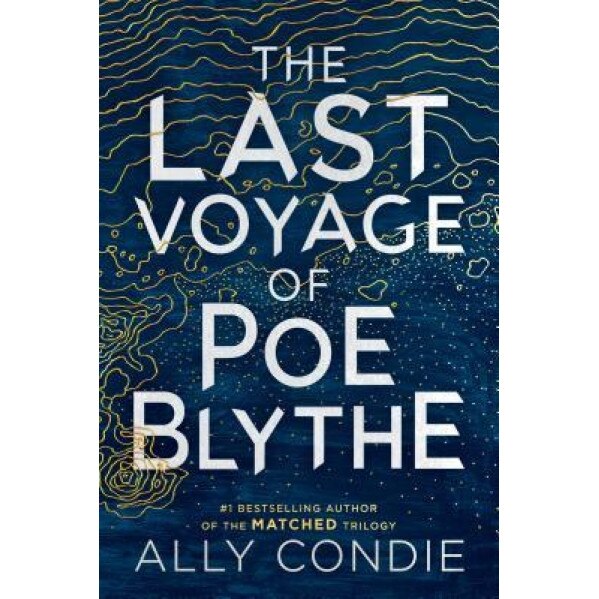 The Last Voyage of Poe Blythe, Ally Condie (Author)