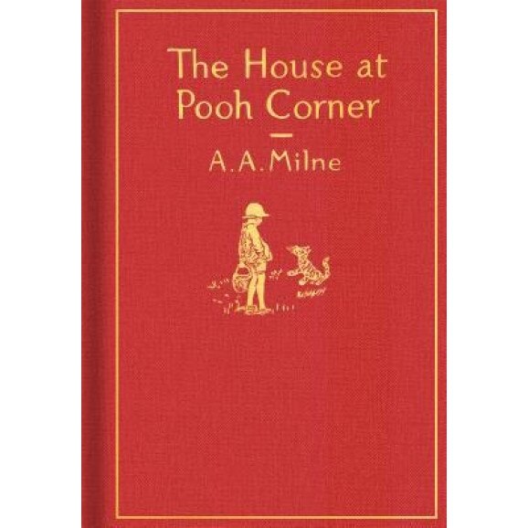 The House at Pooh Corner: Classic Gift Edition, A. A. Milne (Author)