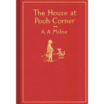 The House at Pooh Corner: Classic Gift Edition, A. A. Milne (Author) The House at Pooh Corner: Classic Gift Edition, A. A. Milne (Author)