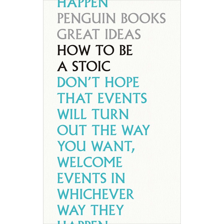 How To Be a Stoic - EpictetusSenecaMarcus Aurelius, ed 2020