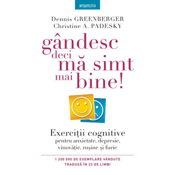 Gandesc, deci ma simt mai bine! - Dennis GreenbergerChristine A. Padesky