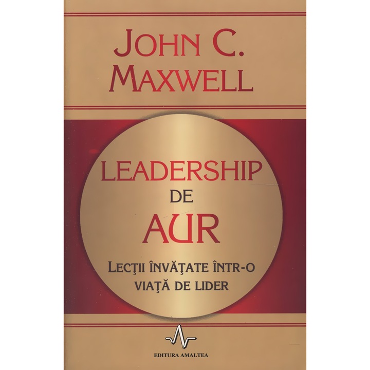 Golden Leadership – John C. Maxwell (Román nyelvű kiadás)