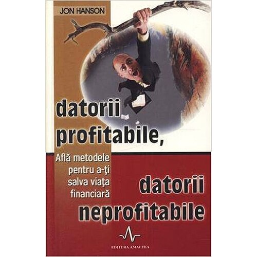 Datorii profitabile, datorii neprofitabile - Jon Hanson
