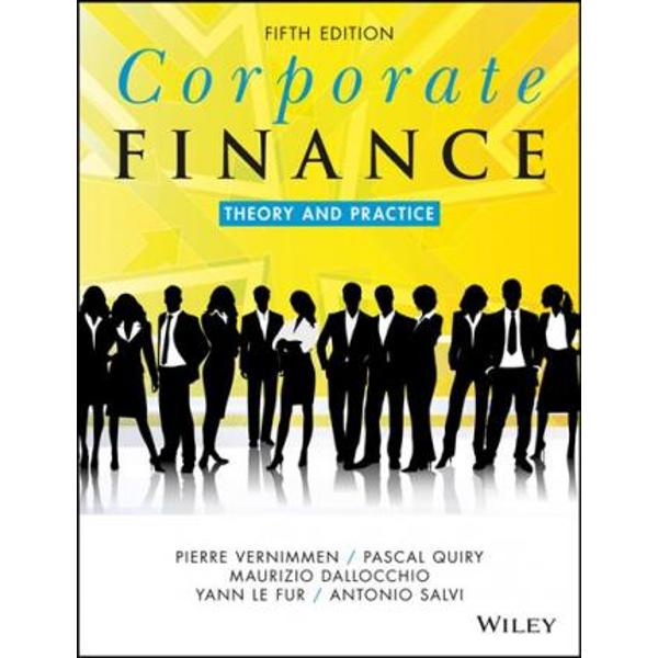 Corporate Finance: Theory and Practice - Pierre Vernimmen, Pascal Quiry