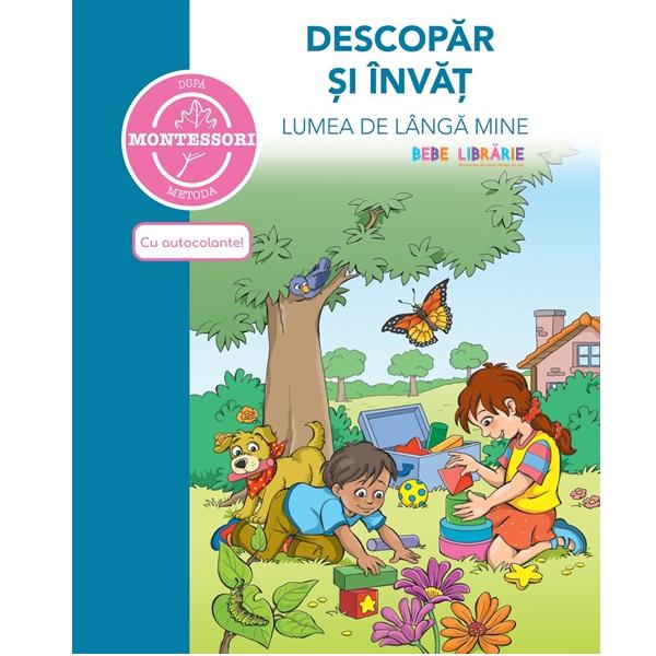 Descopar si invat lumea de langa mine - dupa metoda Montessori