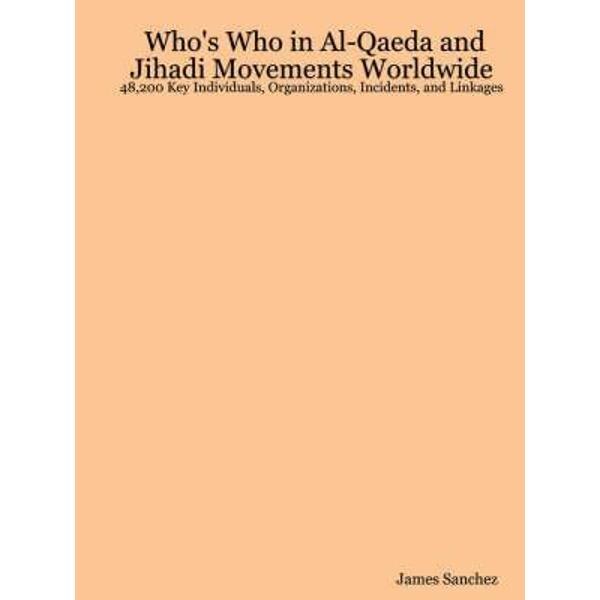 Who's Who in Al-Qaeda and Jihadi Movements Worldwide