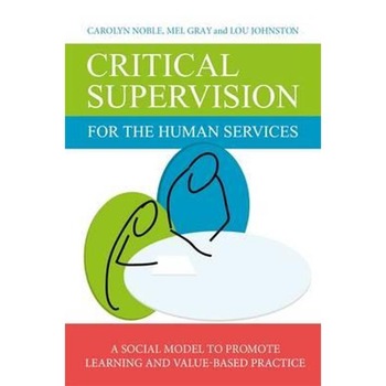 Critical Supervision for the Human Services Critical Supervision for the Human Services