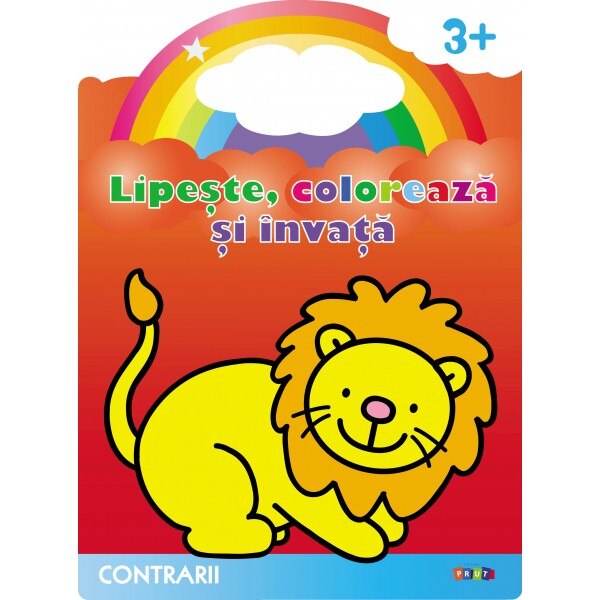 Leul. Contrarii. Lipeste, coloreaza si invata