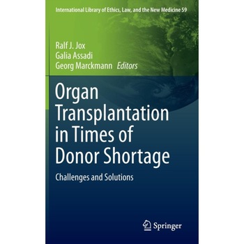 Organ Transplantation in Times of Donor Shortage de Ralf J. Jox Organ Transplantation in Times of Donor Shortage de Ralf J. Jox