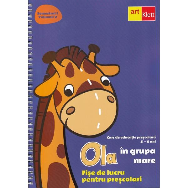 Ola in grupa mare 5-6 ani Sem.1 Vol.2 Fise de lucru pentru prescolari