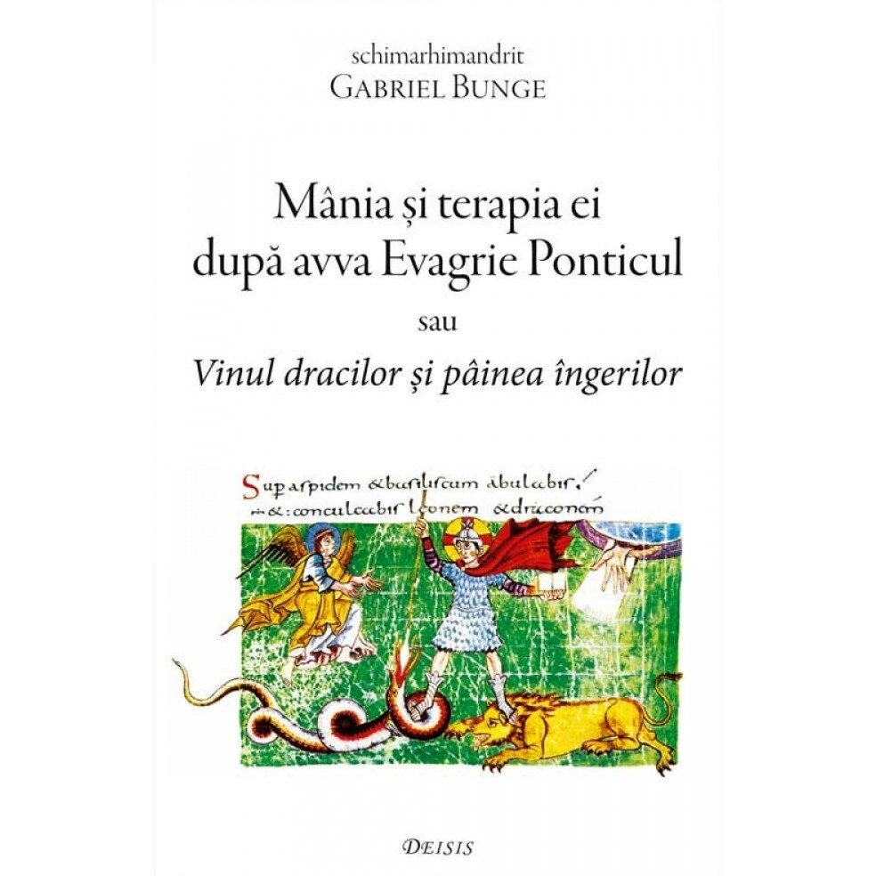 Mania si terapia ei dupa Avva Evagrie Ponticul - Gabriel Bunge